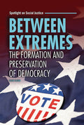 Cover Image for Between Extremes: The Formation and Preservation of Democracy -- Elsie Olson, Library Binding