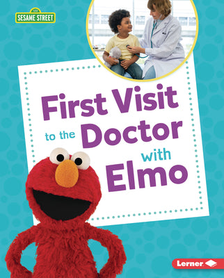 Cover Image for First Visit to the Doctor with Elmo -- Patricia J. Murphy, Library Binding