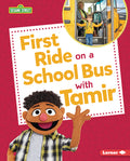 Cover Image for First Ride on a School Bus with Tamir -- Whitney Sanderson, Library Binding