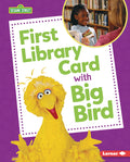 Cover Image for First Library Card with Big Bird -- Whitney Sanderson, Library Binding