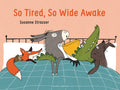 Cover Image for So Tired, So Wide Awake -- Susanne Strasser, Board Books