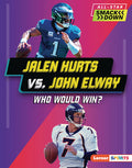 Cover Image for Jalen Hurts vs. John Elway: Who Would Win? -- Joe Stanley, Library Binding