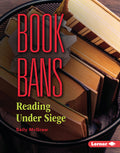 Cover Image for Book Bans: Reading Under Siege -- Sally McGraw, Library Binding
