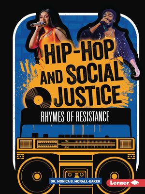 Cover Image for Hip-Hop and Social Justice: Rhymes of Resistance -- Monica B. Morall-Baker, Paperback