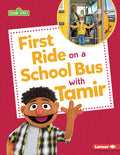 Cover Image for First Ride on a School Bus with Tamir -- Whitney Sanderson, Paperback
