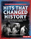 Cover Image for Hits That Changed History: How Motown Revolutionized Music and Culture in America -- Monica B. Morall-Baker, Library Binding