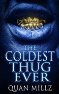 Cover Image for The Coldest Thug Ever: A Thug's Rise - The Prequel -- Quan Millz, Paperback