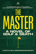 Cover Image for The Master: A Novel of Golf and Death -- Nathan Edmondson, Paperback