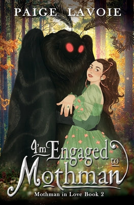 Cover Image for I'm Engaged to Mothman -- Paige Lavoie, Paperback