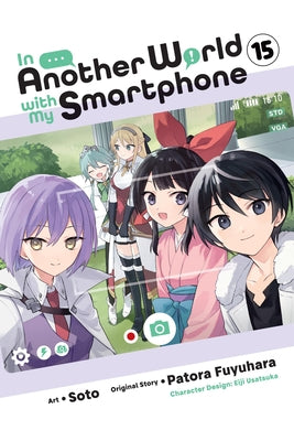Cover Image for In Another World with My Smartphone, Vol. 15 (Manga): Volume 15 -- Patora Fuyuhara, Paperback