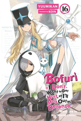 Cover Image for Bofuri: I Don't Want to Get Hurt, So I'll Max Out My Defense., Vol. 16 (Light Novel) -- Yuumikan, Paperback