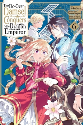 Cover Image for The Do-Over Damsel Conquers the Dragon Emperor, Vol. 6 (Manga): Volume 6 -- Sarasa Nagase, Paperback
