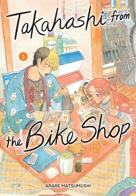 Cover Image for Takahashi from the Bike Shop, Vol. 3: Volume 3 -- Arare Matsumushi, Paperback