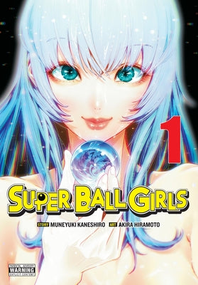 Cover Image for Super Ball Girls, Vol. 1 -- Muneyuki Kaneshiro, Paperback