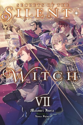 Cover Image for Secrets of the Silent Witch, Vol. 7: Volume 7 -- Matsuri Isora, Paperback