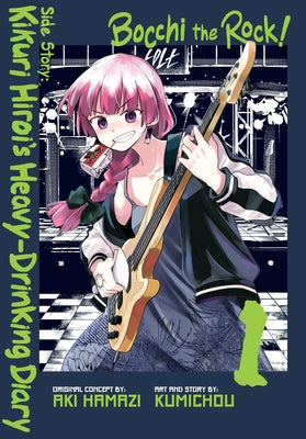 Cover Image for Bocchi the Rock! Side Story: Kikuri Hiroi's Heavy-Drinking Diary, Vol. 1 -- Aki Hamazi, Paperback