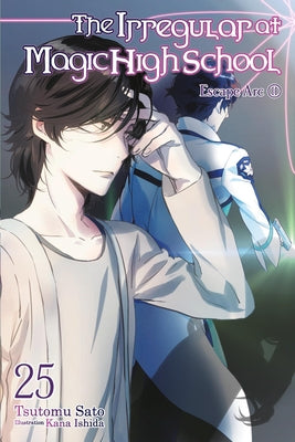 Cover Image for The Irregular at Magic High School, Vol. 25 (Light Novel): Volume 25 -- Tsutomu Sato, Paperback