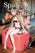 Cover Image for So I'm a Spider, So What? Ex, Vol. 2 (Light Novel): Volume 2 -- Okina Baba, Paperback