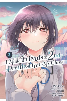 Cover Image for I Made Friends with the Second Prettiest Girl in My Class, Vol. 3: Volume 3 -- Rin Ono, Paperback