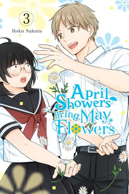 Cover Image for April Showers Bring May Flowers, Vol. 3 -- Roku Sakura, Paperback