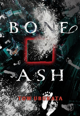 Cover Image for Bone Ash -- Tow Ubukata, Hardcover
