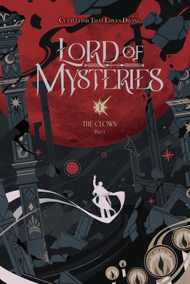 Cover Image for Lord of Mysteries, Vol. 1: The Clown, Part I -- Cuttlefish That Loves Diving, Paperback