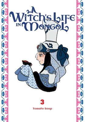 Cover Image for A Witch's Life in Mongol, Vol. 3 -- Tomato Tomato Soup, Paperback