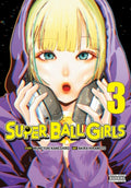 Cover Image for Super Ball Girls, Vol. 3 -- Muneyuki Kaneshiro, Paperback