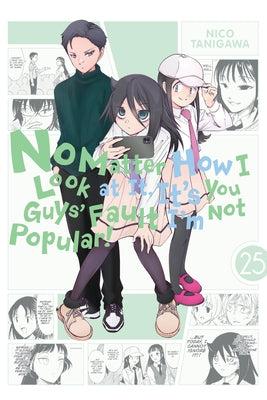 Cover Image for No Matter How I Look at It, It's You Guys' Fault I'm Not Popular!, Vol. 25 -- Nico Tanigawa, Paperback