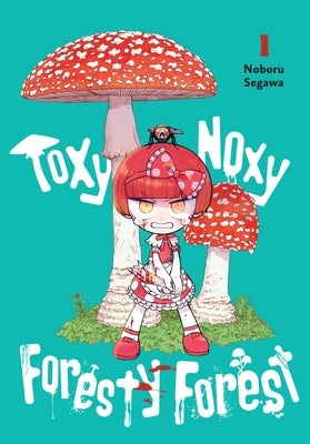 Cover Image for Toxy Noxy Foresty Forest, Vol. 1 -- Noboru Segawa, Paperback