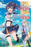 Cover Image for The Girl Who Wants to Be a Hero and the Girl Who Ought to Be a Hero, Vol. 1 -- Inori, Paperback