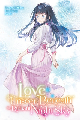 Cover Image for Love Unseen Beneath the Radiant Night Sky: Volume 2 -- Nanigashi Shima, Paperback