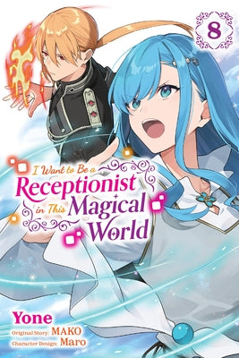Cover Image for I Want to Be a Receptionist in This Magical World, Vol. 8 (Manga) -- Mako, Paperback