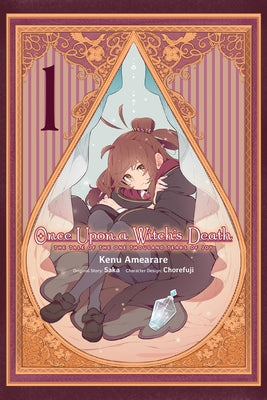 Cover Image for Once Upon a Witch's Death, Vol. 1 (Manga): The Tale of the One Thousand Tears of Joy -- Kenu Amearare, Paperback