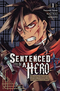 Cover Image for Sentenced to Be a Hero, Vol. 1 (Manga): The Prison Records of Penal Hero Unit 9004 Volume 1 -- Natsumi Inoue, Paperback