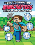 Cover Image for How to Draw for Minecrafters A Step by Step Easy Guide: Sketch Book for Kids 8 to 14/Practice How to Draw Book for Kids (Unofficial Minecraft Book) -- Mark Mulle, Paperback