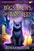 Cover Image for Bogs, Brews, and Banshees: A Skye O'Shea Paranormal Cozy Mystery -- Rowan Dillon, Paperback