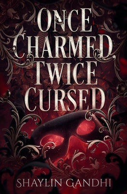 Cover Image for Once Charmed, Twice Cursed -- Shaylin Gandhi, Paperback