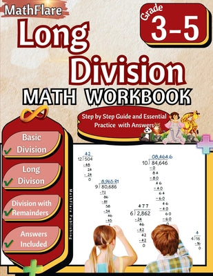 Cover Image for Long Division Math Workbook 3rd to 5th Grade: Division Workbook 3-5, Long Division and Division with Remainders with Answers -- Mathflare Publishing, Paperback