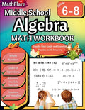Cover Image for Middle School Algebra Workbook 6th to 8th Grade: Pre Algebra Grade 6-8, Equations One Side, Two Side, Solving Inequalities and Equations, Order of Ope -- Mathflare Publishing, Paperback