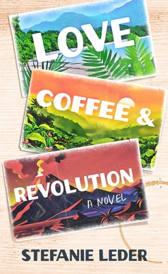 Cover Image for Love, Coffee, and Revolution -- Stefanie Leder, Hardcover