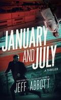 Cover Image for January and July -- Jeff Abbott, Hardcover