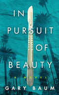 Cover Image for In Pursuit of Beauty -- Gary Baum, Hardcover