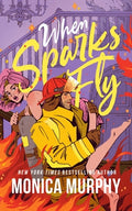 Cover Image for When Sparks Fly -- Monica Murphy, Paperback