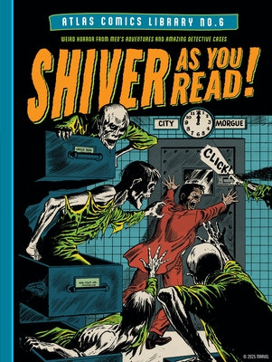 Cover Image for The Atlas Comics Library No. 6: Shiver as You Read! -- Stan Lee, Hardcover