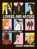 Cover Image for Lovers and Haters: A Love and Rockets Book -- Gilbert Hernandez, Paperback