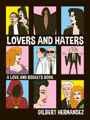 Cover Image for Lovers and Haters: A Love and Rockets Book -- Gilbert Hernandez, Paperback
