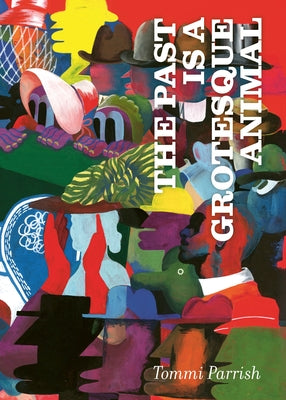 Cover Image for The Past Is a Grotesque Animal -- Tommi Parrish, Hardcover