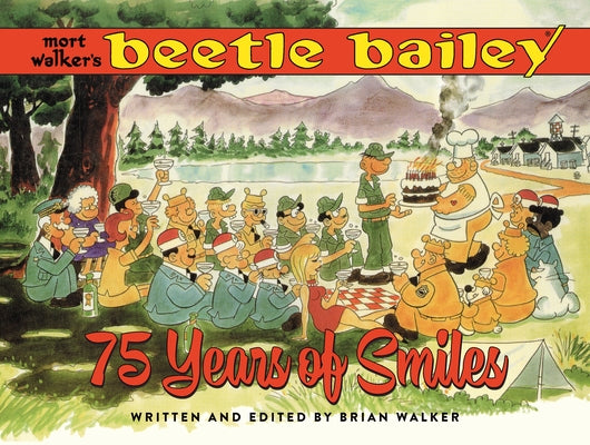 Cover Image for Mort Walker's Beetle Bailey: 75 Years of Smiles -- Brian Walker, Hardcover