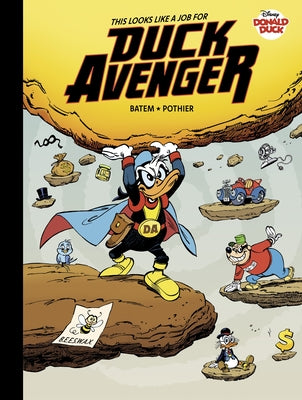 Cover Image for Walt Disney's Donald Duck: This Looks Like a Job for Duck Avenger! -- Nicolas Pothier, Hardcover